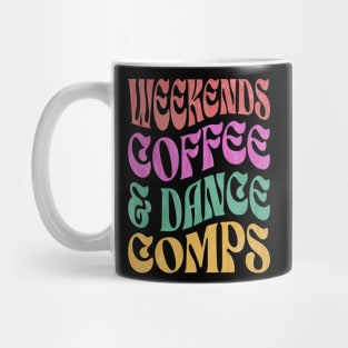 Weekends Coffee And Dance Comps Mug